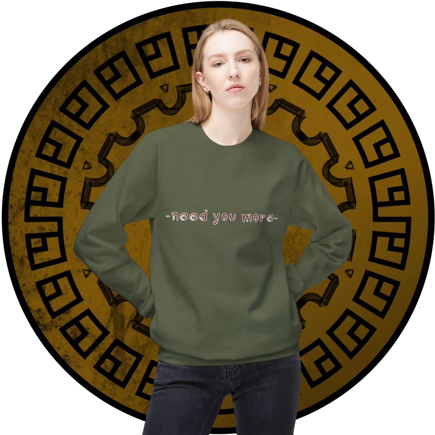 Fleece Sweatshirt Need You More Biblical Quote